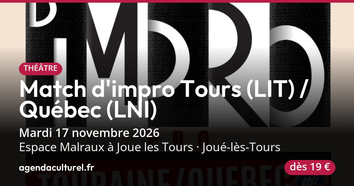 Match d'impro Tours (LIT) / Québec le 17 nov. 2026