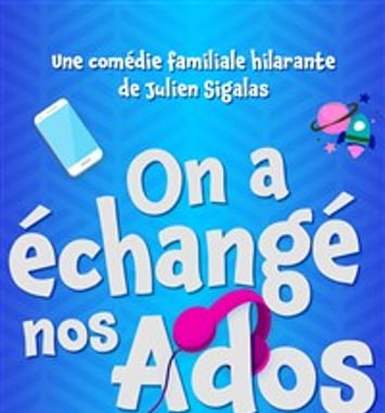 On a échangé nos ados
