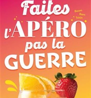 Faites l'apéro pas la guerre