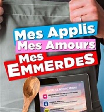 Mes applis, mes amours, mes emmerdes