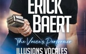 Erick Baert dans Illusions vocales