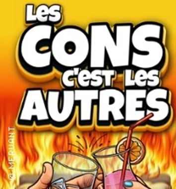 Les Cons c'est les Autres