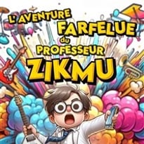 L'aventure farfelue du professeur Zikmu