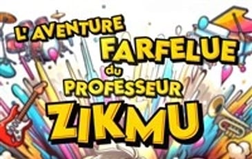 L'aventure farfelue du professeur Zikmu