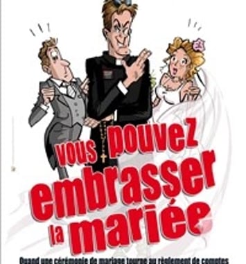 Vous pouvez embrasser la mariée