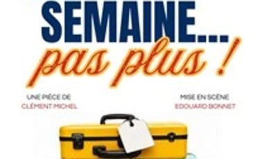 Une semaine... pas plus !