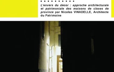 L'envers du décor : approche architecturale et patrimoniale des maisons de closes de province par Nicolas Vinadelle, architecte du patrimoine