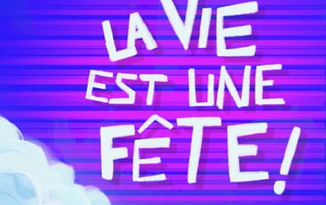 La vie est une fête