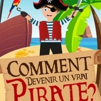 Comment devenir un vrai pirate ?