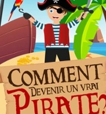 Comment devenir un vrai pirate ?