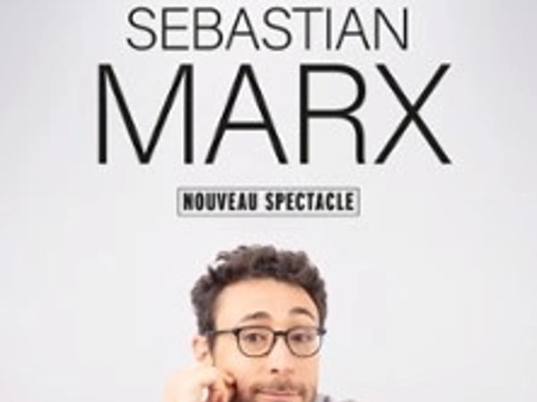 Sebastian Marx : Nouveau spectacle