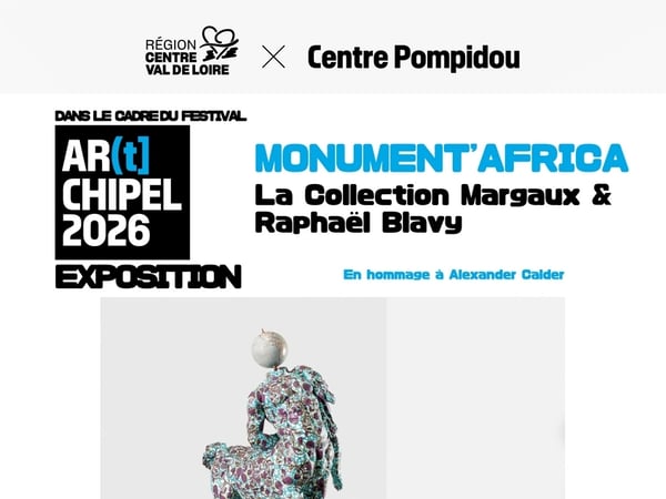 Festival AR(t)CHIPEL - Exposition "Monument’Africa"