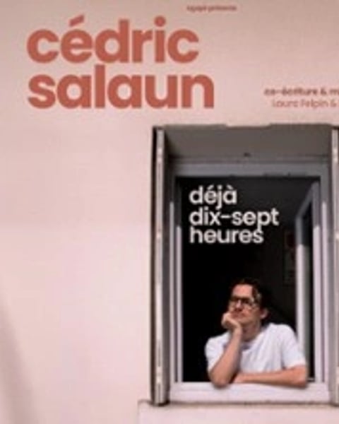 Cédric Salaun - Déjà dix-sept heures - Tournée